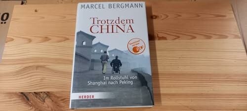 Breidert, Frank Trotzdem China: Im Rollstuhl von Shanghai nach Peking