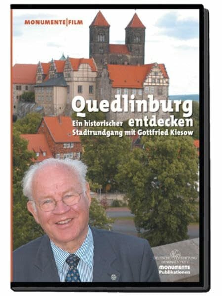 Denkmalschutz, Deutsche Stiftung Quedlinburg entdecken: Ein historischer Stadtrundgang mit Pro. Kiesow