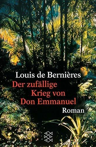 Bernières, Louis de Der zufällige Krieg des Don Emmanuel: Roman (Fischer Taschenbücher)