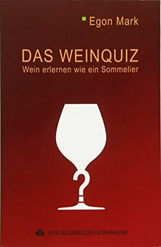 Mark, Egon Das Weinquiz: Wein erlernen wie ein Sommelier