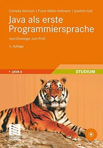 Goll, Joachim Java als erste Programmiersprache: Vom Einsteiger zum Profi