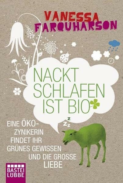 Weiß, Robert Nackt schlafen ist bio: Eine Öko-Zynikerin findet ihr Grünes Gewissen und die große Liebe