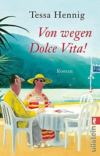 Hennig, Tessa Von wegen Dolce Vita!: Roman