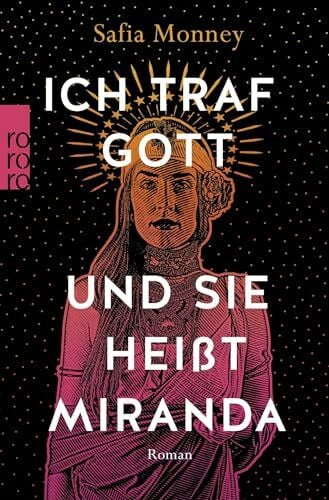 Monney, Safia Ich traf Gott und Sie heißt Miranda: Roman