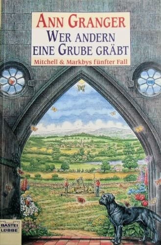 Merz, Axel Wer andern eine Grube gräbt: Mitchell & Markbys fünfter Fall. Mitchell & Markba, Bd. 5