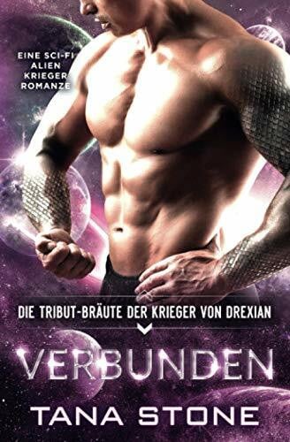 Stone, Tana Verbunden: Eine Sci-Fi Alien Krieger Romanze: Die Tribut-Bräute der Krieger von Drexian