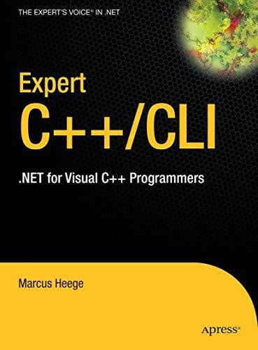 Heege, Marcus Expert C++/CLI: .NET for Visual C++ Programmers (Expert's Voice in .NET)