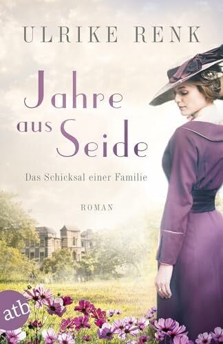 Renk, Ulrike Jahre aus Seide: Das Schicksal einer Familie (Die große Seidenstadt-Saga, Band 1)