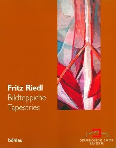 Smola, Dr. Franz Fritz Riedl: Bildteppiche / Tapestries. Mit Werkverzeichnis / with Work Catalog. Mit Beiträgen von: / with articles by: Irmgard Bohunovsky, Friedrich Daniels, Fritz Riedl, Franz Smola und Ewald Walser