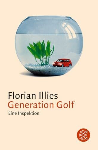 Illies, Florian Generation Golf: Eine Inspektion