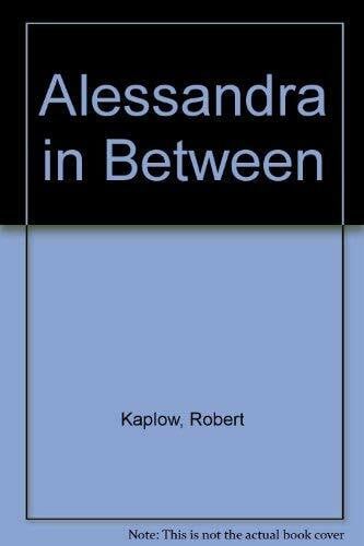 Kaplow, Robert Alessandra in Between
