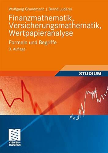 Bernd Luderer Finanzmathematik, Versicherungsmathematik, Wertpapieranalyse: Formeln und Begriffe (Studienbücher Wirtschaftsmathematik) (German Edition), 3. Auflage