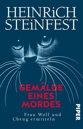 Steinfest, Heinrich Gemälde eines Mordes (Markus-Cheng-Reihe 7): Frau Wolf und Cheng ermitteln | Kultermittler Cheng im siebten Fall