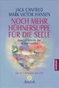 Kahn-Ackermann, Rosmarie Noch mehr Hühnersuppe für die Seele: Geschichten, die das Herz erwärmen
