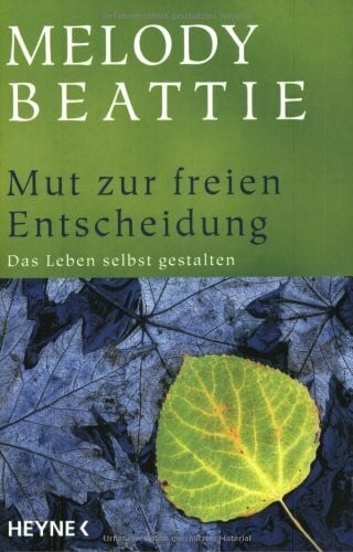 Stein, Gabriel Mut zur freien Entscheidung: Das Leben selbst gestalten