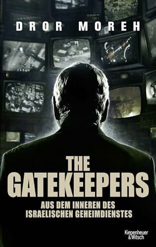 Harnisch, Ulrike The Gatekeepers: Aus dem Inneren des israelischen Geheimdienstes