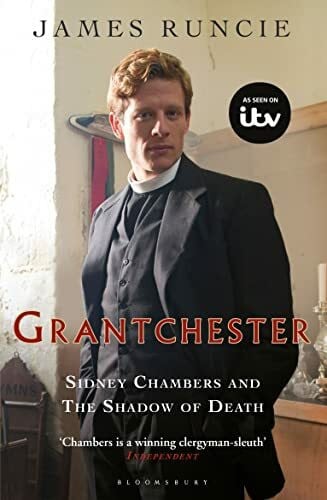 Runcie, Mr James Sidney Chambers and The Shadow of Death: Grantchester Mysteries 1