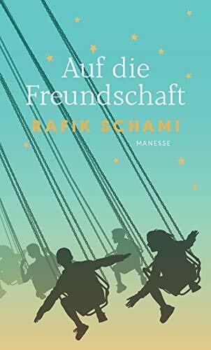 Schami, Rafik Auf die Freundschaft: Anthologie mit Texten aus der Weltliteratur
