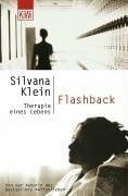 Klein, Silvana Flashback. Therapie eines Lebens