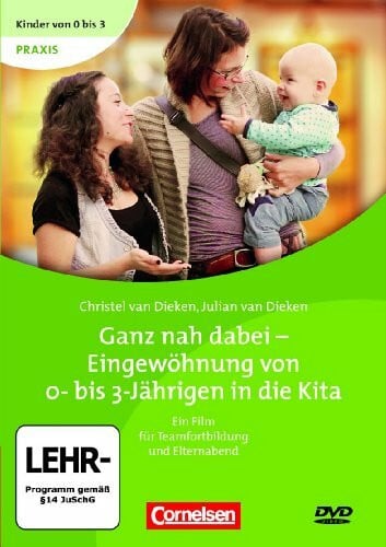 Dieken, Julian van Ganz nah dabei - Eingewöhnung von 0-bis 3-Jährigen in der Kita (+ Begleitheft)