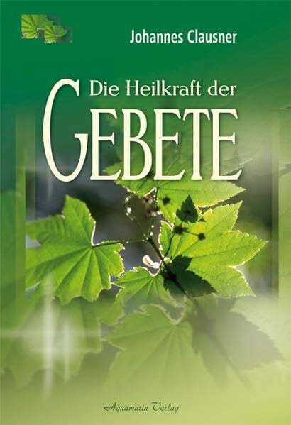 Clausner, Johannes Die Heilkraft der Gebete