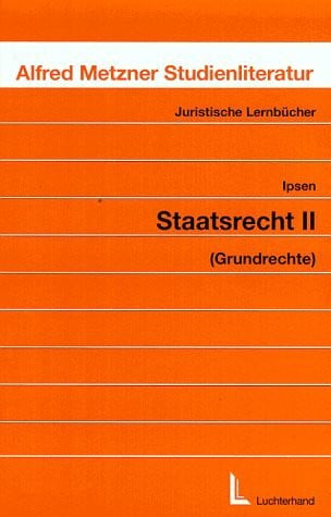 Ipsen, Jörn Staatsrecht II: Grundrechte (Juristische Lernbücher)
