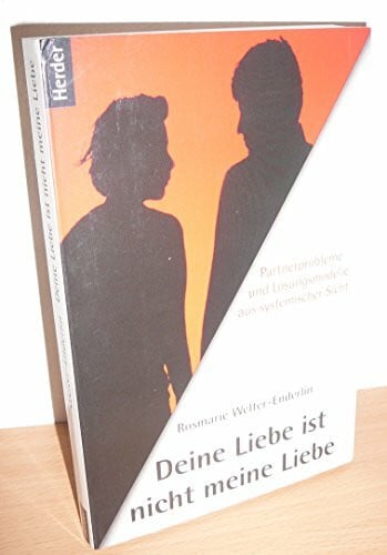 Welter-Enderlin, Rosmarie,Enderlin, Rosmarie Welter- Deine Liebe ist nicht meine Liebe