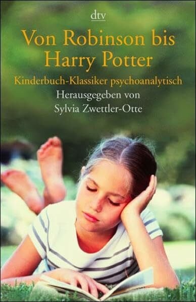 Zwettler-Otte, Sylvia Von Robinson bis Harry Potter: Kinderbuch-Klassiker psychoanalytisch