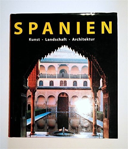 Borngässer, Barbara (Hrg.) Spanien. Kunst, Landschaft, Architektur