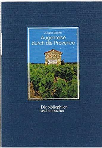 Jürgen Spohn Bernhard Pollmann Augenreise durch die Provence. Foto- Essay mit einer Einleitung des Künstlers.