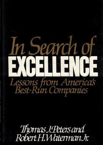 Peters, Thomas J. In Search of Excellence: Lessons from America's Best-Run Companies
