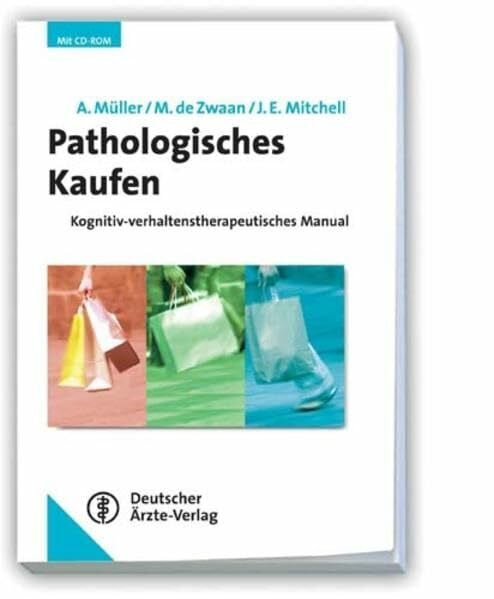 Mitchell, James E Pathologisches Kaufen: Kognitiv-verhaltenstherapeutisches Manual