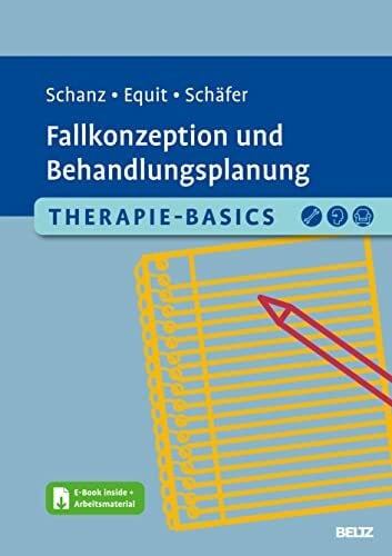 Schäfer, Sarah Therapie-Basics Fallkonzeption und Behandlungsplanung: Mit E-Book inside und Arbeitsmaterial (Beltz Therapie-Basics)