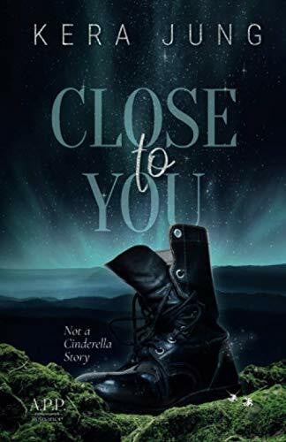Jung, Kera Close to you: Not a Cinderella-Story