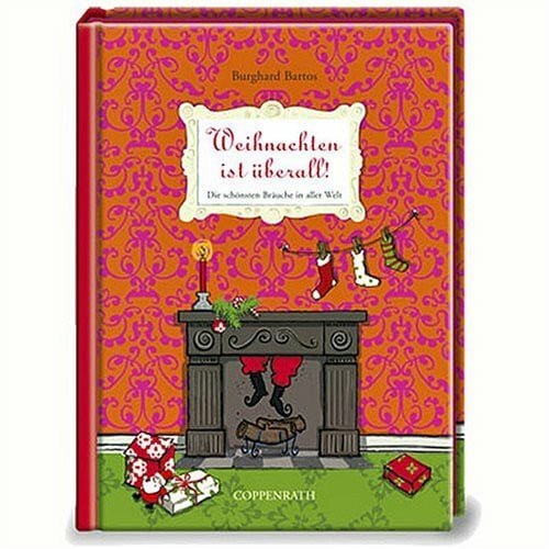Saleina, Thorsten Weihnachten ist überall!: Die schönsten Bräuche in aller Welt (Erwachsenengeschenkbuch)