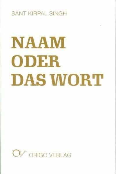 Singh, Kirpal Naam oder Das Wort (Lebendige Bausteine)