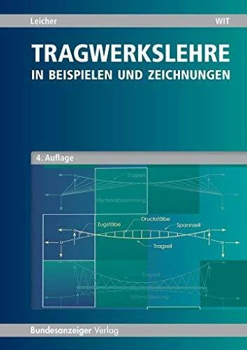 Leicher, Gottfried W. Tragwerkslehre: in Beispielen und Zeichnungen