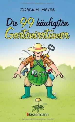 Mayer, Joachim Die 99 häufigsten Gartenirrtümer