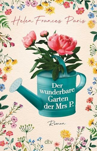 Zeitz, Sophie Der wunderbare Garten der Mrs P.: Roman | Voller Emotion, Schwung und Witz – Janet Pimm rettet die Welt.