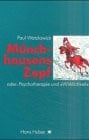 Watzlawick, Paul Münchhausens Zopf oder Psychotherapie und 'Wirklichkeit' Aufsätze und Vorträge über menschliche Probleme in systemisch-konstruktivistischer Sicht