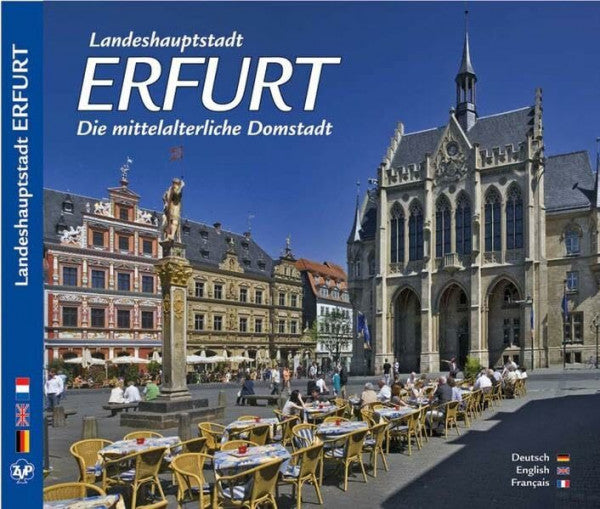 Karsten Heuke ERFURT Landeshauptstadt: Die mittelalterliche Domstadt, Texte in Deutsch / Englisch / Französisch