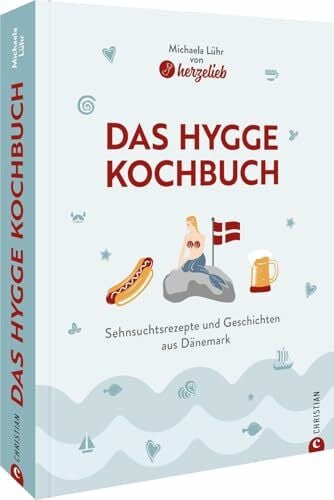 Lühr, Michaela Kochbuch – Hygge Heimatküche: Rezepte und Geschichten aus Dänemark. Hyggelig & dänisch kochen mit diesen 50 Wohlfühlrezepten
