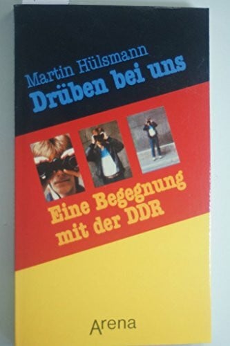 Hülsmann, Martin Drüben bei uns. Eine Begegnung mit der DDR