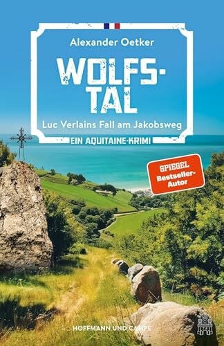 Oetker, Alexander Wolfstal: Luc Verlains Fall am Jakobsweg | Ein Aquitaine-Krimi | SPIEGEL Bestseller (Luc Verlain ermittelt, Band 9)