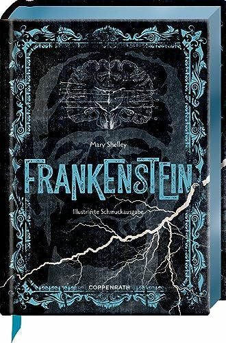 Brock, Ana Maria Frankenstein: oder Der neue Prometheus: Horror-Klassiker mit 10 aufwendig gestalteten Extras. Durchgehend illustriert, blauer Folienschnitt, mit Leseband (Große Schmuckausgabe)