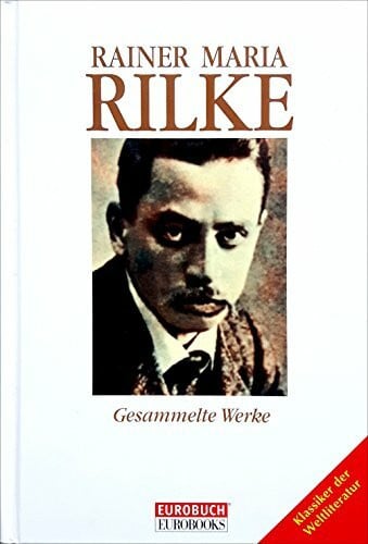 Rilke, Rainer Maria Gesammelte Werke