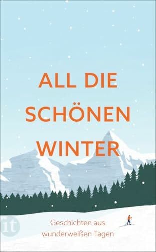 Paul, Clara All die schönen Winter: Geschichten aus wunderweißen Tagen