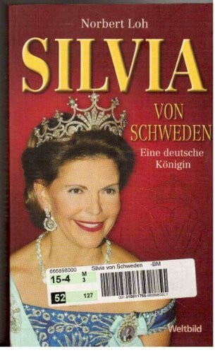 Norbert Loh SILVIA VON SCHWEDEN Eine deutsche Königin