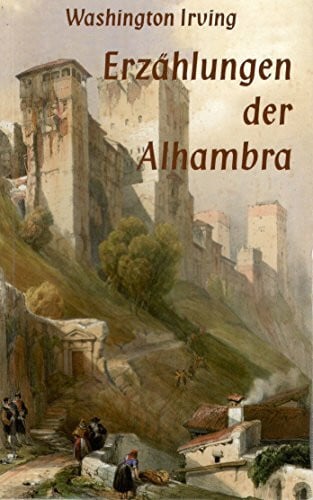 Washington Irving Erzählungen von der Alhambra
