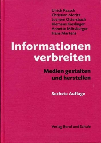 Martens, Hans Informationen verbreiten: Medien gestalten und herstellen
